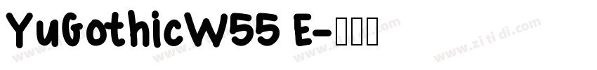 YuGothicW55 E字体转换